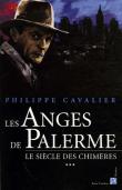 le siecle des chimeres tome iii : les anges de pal-philippe-cavalier
