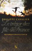 LE TRESOR DES FILS DE FRANCE Tome I - Le Marquis d’Orgèves