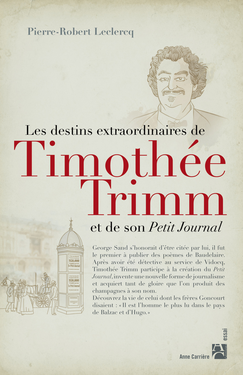 Les destins extraordinaires de Timothée Trimm et de son Petit Journal Les destins extraordinaires de Timothée Trimm et de son Petit Journal