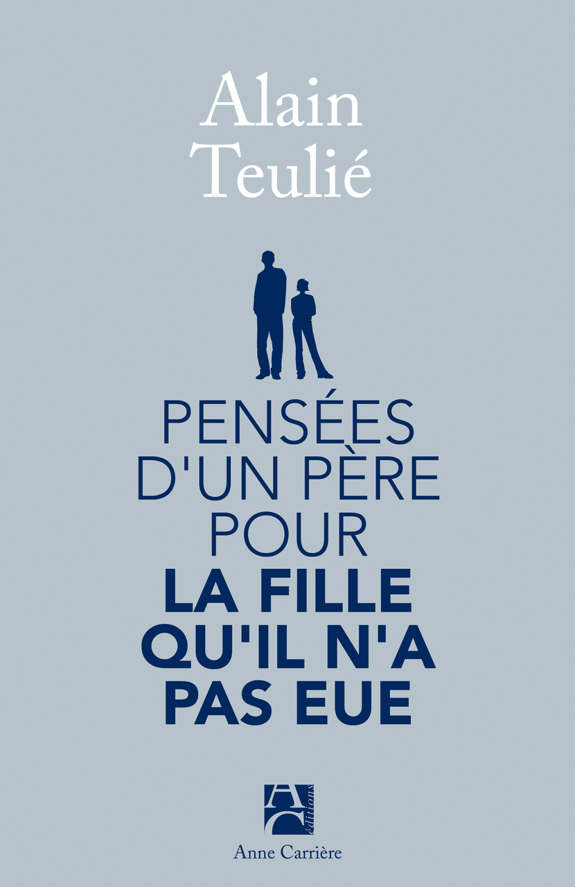 Pensées d’un père pour la fille qu’il n’a pas eue Pensées d’un père pour la fille qu’il n’a pas eue