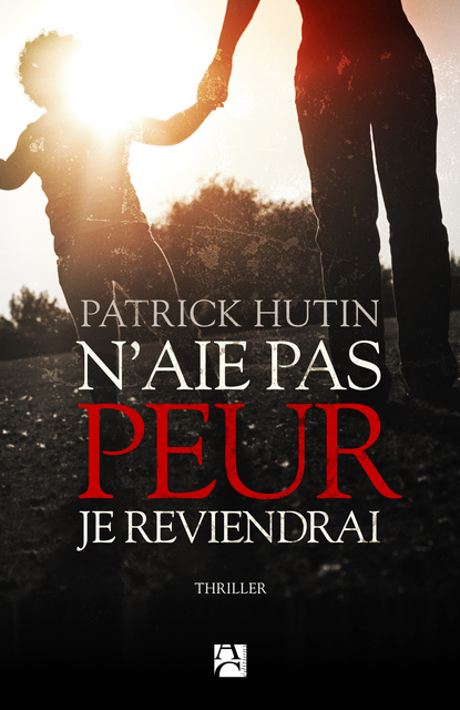 N’aie pas peur, je reviendrai N’aie pas peur, je reviendrai