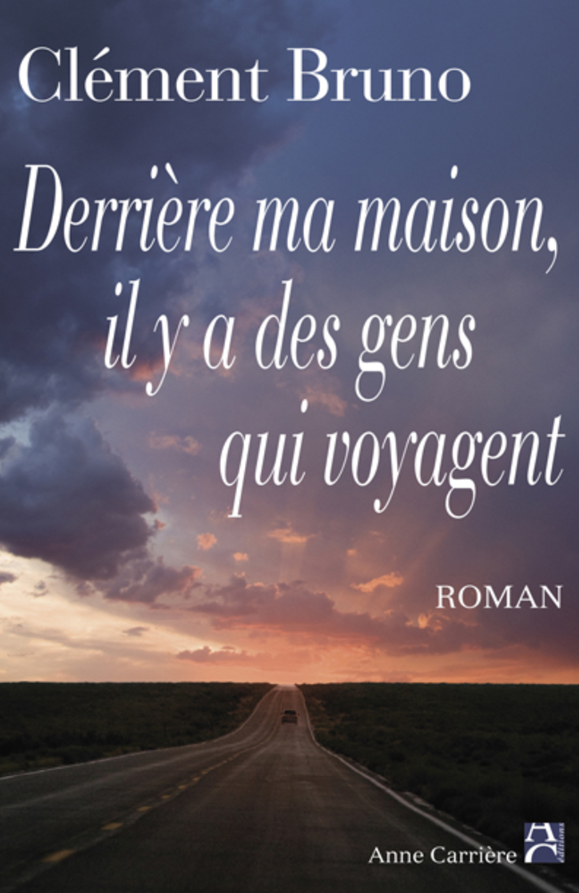 Derrière ma maison, il y a des gens qui voyagent Derrière ma maison, il y a des gens qui voyagent