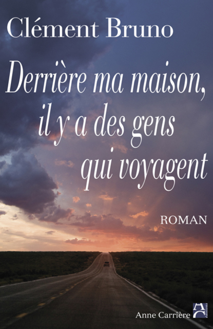 Derrière ma maison, il y a des gens qui voyagent Derrière ma maison, il y a des gens qui voyagent