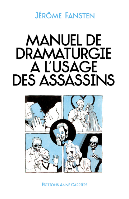 Manuel de dramaturgie à l’usage des assassins Manuel de dramaturgie à l’usage des assassins