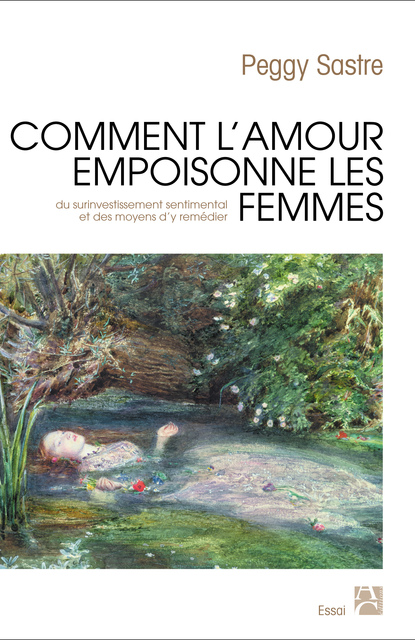 Comment l’amour empoisonne les femmes Comment l’amour empoisonne les femmes
