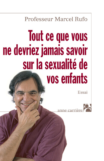 Tout ce que vous ne devriez jamais savoir sur la sexualité de vos enfants Tout ce que vous ne devriez jamais savoir sur la sexualité de vos enfants